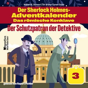 Der Schutzpatron der Detektive - Der Sherlock Holmes-Adventkalender - Das römische Konklave