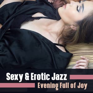 Sexy & Erotic Jazz - Erotic Jazz Music Ensemble