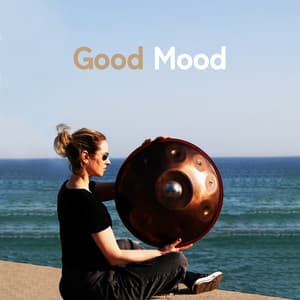 Good Mood: Morning Handpan Tones for Positive Energy - Positive Energy Academy