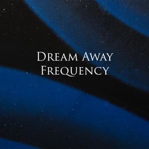 Dream Away Frequency: Astral Journey and Deep Sleep Music - Five Senses Meditation Sanctuary