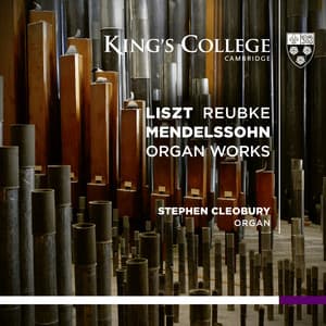 Liszt, Reubke, Mendelssohn: Organ Works - Stephen Cleobury
