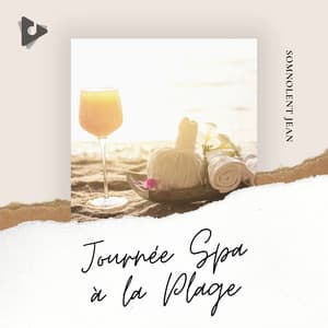 Journée Spa à la Plage - Somnolent Jean