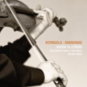 Korngold: Violin Concerto in D major, Op. 35 - Dvarionas: Prie ezerelio  - Violin Concerto in B minor - Vadim Gluzman