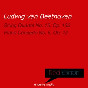 Red Edition - Beethoven: String Quartet No. 15 & Piano Concerto No. 5 - Ludwig van Beethoven