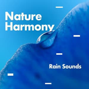 Nature Harmony - Rain Sounds