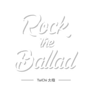 Rock the Ballad - Tai Chi
