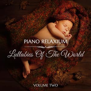 Lullabies of the World, Vol. 2 - Piano Relaxium