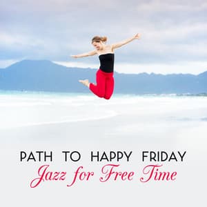 Path to Happy Friday - Happy Friday Music Universe
