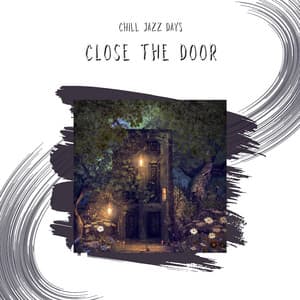 Close the Door - Chill Jazz Days