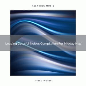 Leading Colorful Noises Compilation For Midday Nap - Sleep Noise / Sleepy Noise