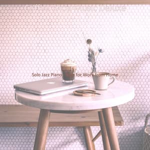 Solo Jazz Piano - Bgm for Work from Home - Coffee Shop Music Deluxe
