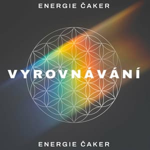 Vyrovnávání Energie Čaker - Relaxační Zvuky
