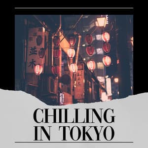 Chilling in Tokyo - Lofi Tokyo