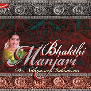 Bhakthi Manjari - Nithyasree Mahadevan