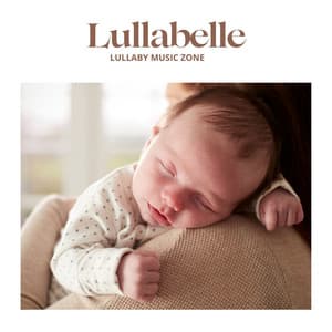 Lullabelle: Sleep Music Babies - Lullaby Music Zone