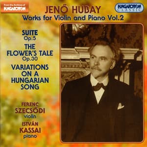 Hubay: Works for Violin and Piano, Vol. 2 - Jenő Hubay