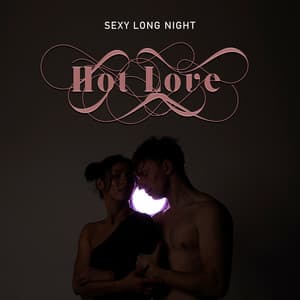Sexy Long Night: Hot Love and Chill Music, Spa Paradise for Couple - Inspirational Electronic Music Zone