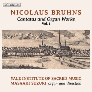 Bruhns: Cantatas & Organ Works, Vol. 1 - Nicolaus Bruhns