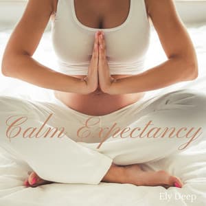 Calm Expectancy - Ely Deep