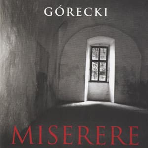 Henryk Górecki: Miserere - Henryk Górecki