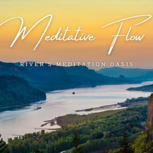 River's Meditative Flow: Nature's Tranquil Stream - Pacific Soundscapes