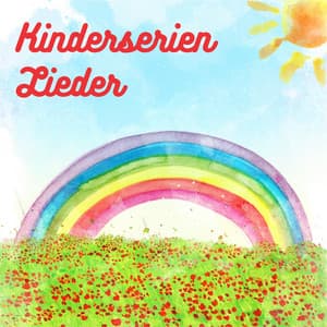 Kinderserien Lieder - Kinderlieder