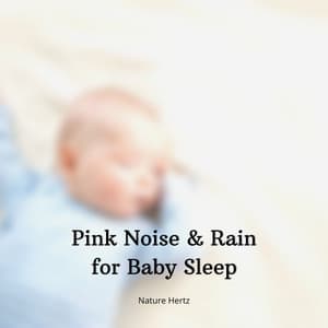 Pink Noise & Rain for Baby Sleep - Meditation and Relaxation