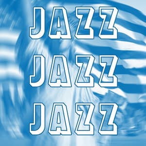 Jazz Jazz Jazz - Instrumental Music Songs