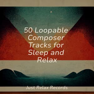 50 Loopable Composer Tracks for Sleep and Relax - ASMR HD