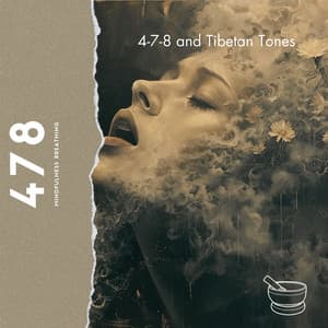 Breath & Bowl Alchemy: The Magic of 4-7-8 Tibetan Meditation - 478 Mindfulness Breathing