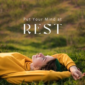Put Your Mind at Rest: Music for Deep Relaxation, Stop Worrying, Stress Relief, Spiritual Harmony - Calm Music Zone