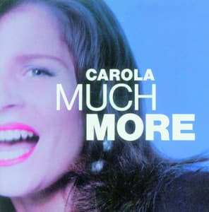 Much More - Carola