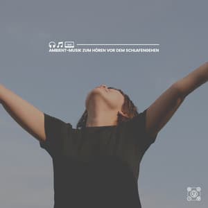 Ambient-Musik zum Hören vor dem Schlafengehen - Entspannende Musik Spa