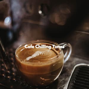 Cafe Chilling Tunes - Jazz Music Lounge