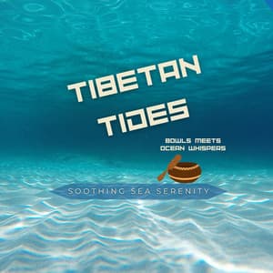 Tibetan Tides: Bowls Meets Ocean Whispers - Soothing Sea Serenity