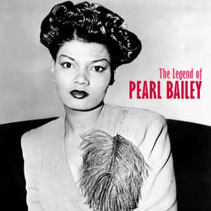 The Legend of Pearl Bailey - Pearl Bailey