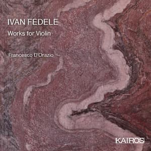 Ivan Fedele: Works for Violin - Ivan Fedele