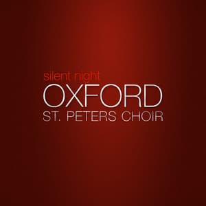 Silent Night - Oxford St. Peter's Choir