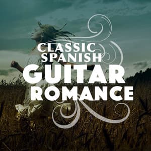 Classic Spanish Guitar Romance - Spanish Classic Guitar