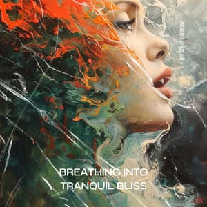 Breathing into Tranquil Bliss - Breath of Harmony