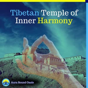 Tibetan Temple of Inner Harmony - Aura Sound Oasis