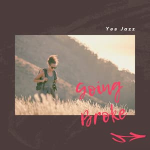 Going Broke - Yes Jazz