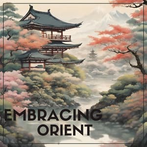 Embracing Orient: Melodic Love Notes from China - Oriental Music Zone
