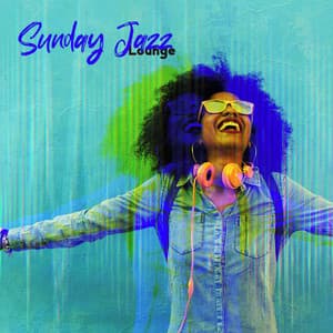 Sunday Jazz Lounge: Greatest Relaxing Jazz Compilation, Reading Sunday Papers, Background Instrumental Lounge Music, Soothing Calmness - Relaxing Music Jazz Universe