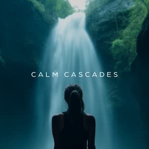 Calm Cascades: Water Meditation Music for Relaxation and Peace - Waterfall Sounds Universe