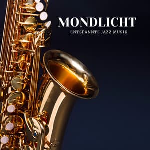 Mondlicht: Jazz zum Schlafen - Entspannte Jazz Musik