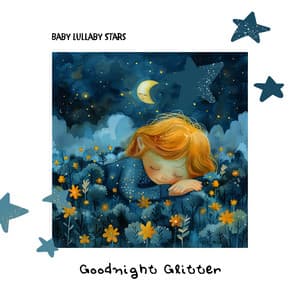 Goodnight Glitter - Baby Lullaby Stars