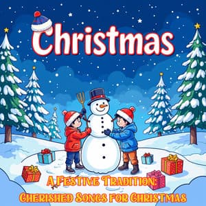 A Festive Tradition: Cherished Songs for Christmas - Christmas Songs For Kids