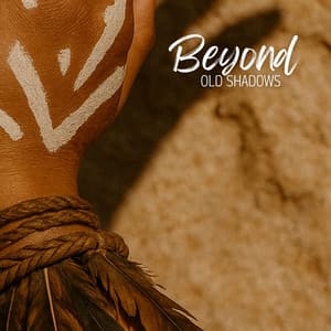 Beyond Old Shadows - Native Shamanic Zone