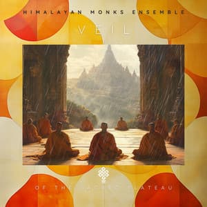 Veil of the Sacred Plateau - Himalayan Monks Ensemble